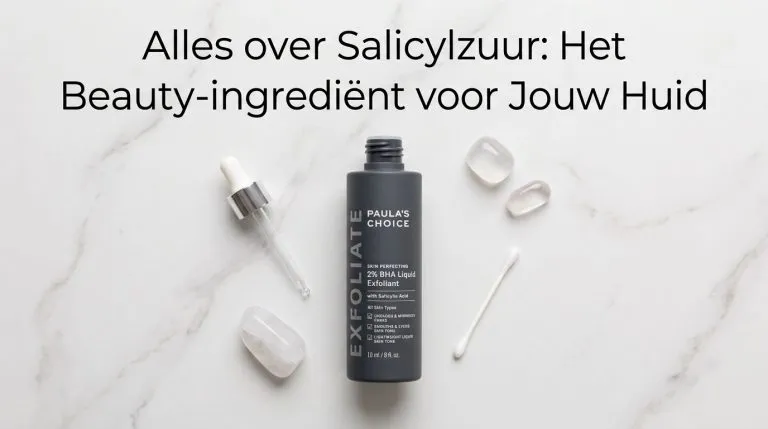 Alles over Salicylzuur: Het Beauty-ingrediënt voor Jouw Huid